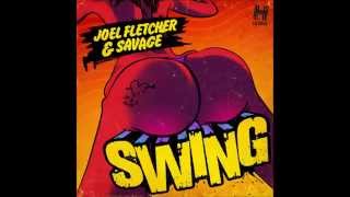 Joel Fletcher & Savage - Swing (Andrew Ross Remix) FREE DOWNLOAD