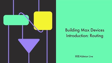 Building Max Devices – Routing – Introduction 6/7