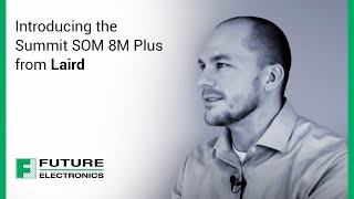 Introducing the Summit SOM 8M Plus from Laird