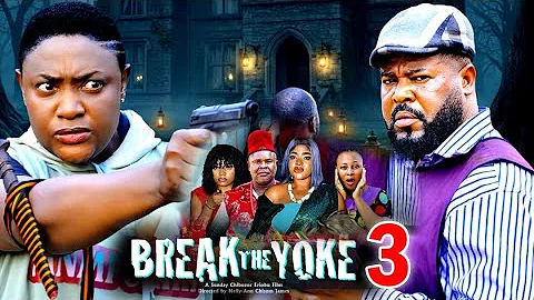 BREAK THE YOKE PT 3(New Movie) Lizzy Gold, Sochi Infiniy -2025 Latest Nigerian Nollywood Movie