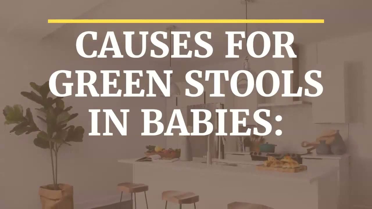 CAUSES FOR GREEN STOOLS IN BABIES|| 