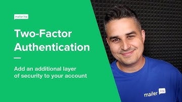 Two-Factor Authentication - MailerLite Classic