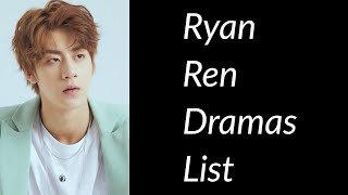 Ryan Ren Dramas List