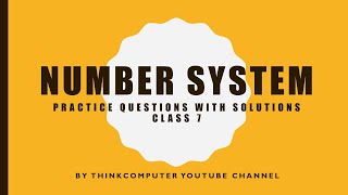 Number System Practice Questions with Solutions | Class 7 | ThinkComputer