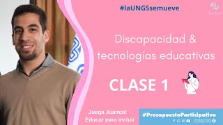 Discapacidad y tecnologías educativas - Clase 1