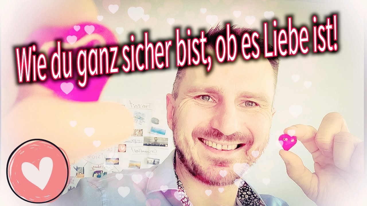 "Wie du ganz sicher bist, ob es Liebe ist!" | Beziehung, Liebe, Partnerschaft |