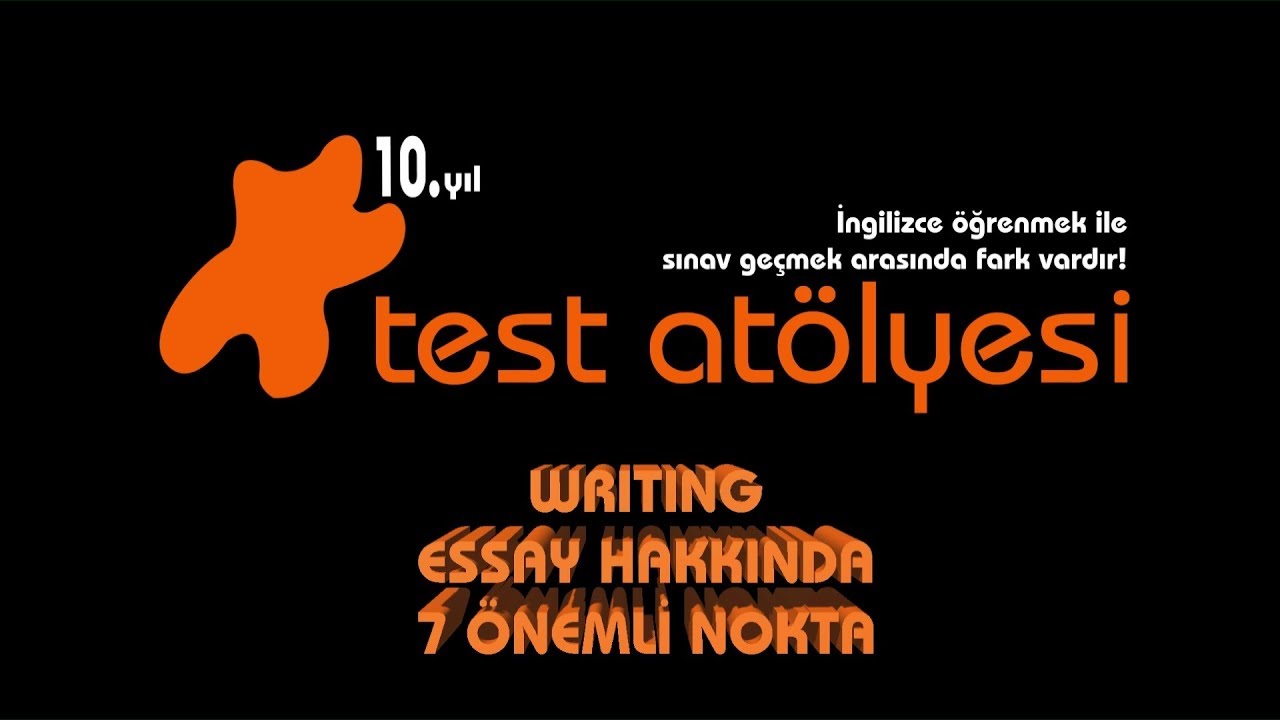 Writing -  Essay hakkında 7 önemli nokta