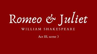 Romeo and Juliet - Act III, scene 3 [Audiobook]