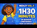 1H30 De MUSIQUE CHRÉTIENNE Pour Les ENFANTS Medley Vol 4 Louange Chants Chrétiens 