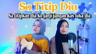 Sa titipkan dia ko janji jangan kas luka dia (SA TITIP DIA) || yolandani akustik cover