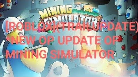 [ROBLOX]*NEW* OP UPDATE IN MINING SIMULATOR (TRAIL UPDATE)