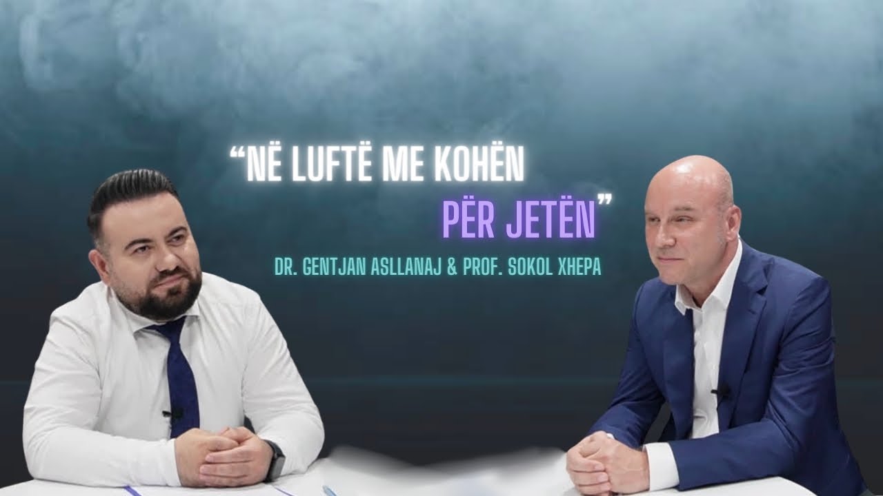 Episodi 13 - Në luftë me kohën për jetën | Prof. Sokol Xhepa & Dr. Gentjan Asllanaj |
