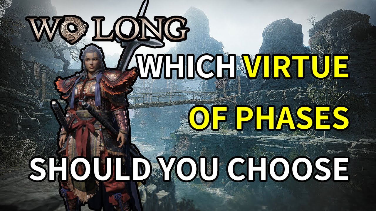 Wo Long INTO DEPTH - Which virtue of phases should you choose?