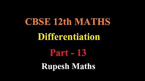 CBSE 12TH MATHS Differentiation Part - 13