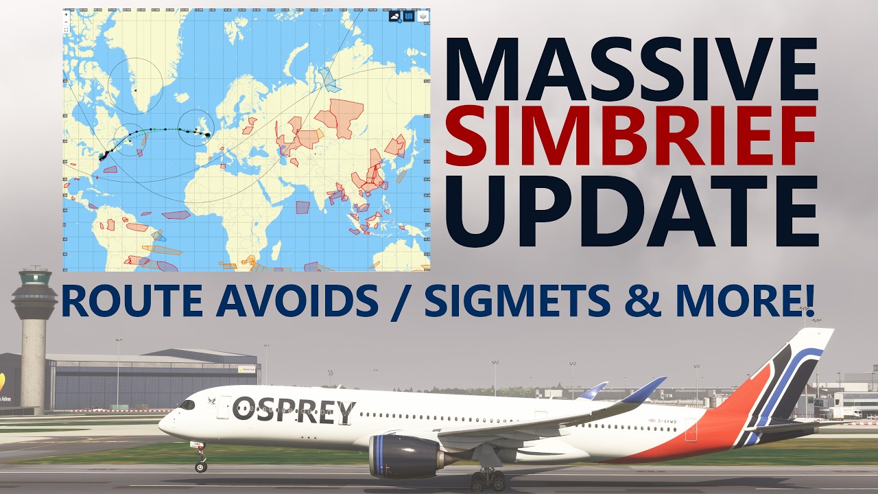 MASSIVE SimBrief Update - Route Avoidance / SIGMETS & MORE! [4K]