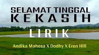 Selamat Tinggal Kekasih - Andika Mahesa \u0026 Dodhy ft. Eren Hill (Lyric Video)