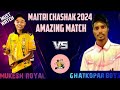 Mukesh royal vs ghatkopar boys maitri chashak 2024 paisa vasool match thriller match cricket