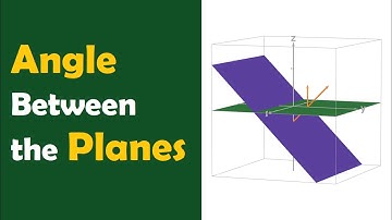 Vectors Lesson 20: Find the Angle Between the Planes