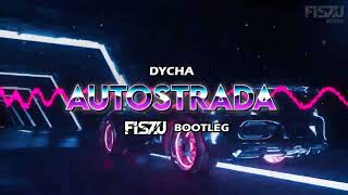 DYCHA - AUTOSTRADA (FISZU BOOTLEG 2024)