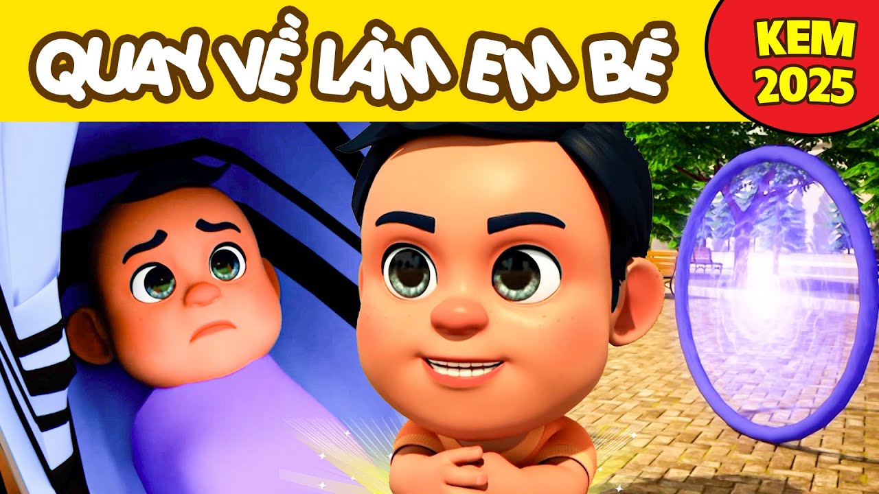 QUAY VỀ LÀM EM BÉ | Hoạt Hình 3D Cho Thiếu Nhi Hay Nhất | NHỮNG BÀI HỌC ...