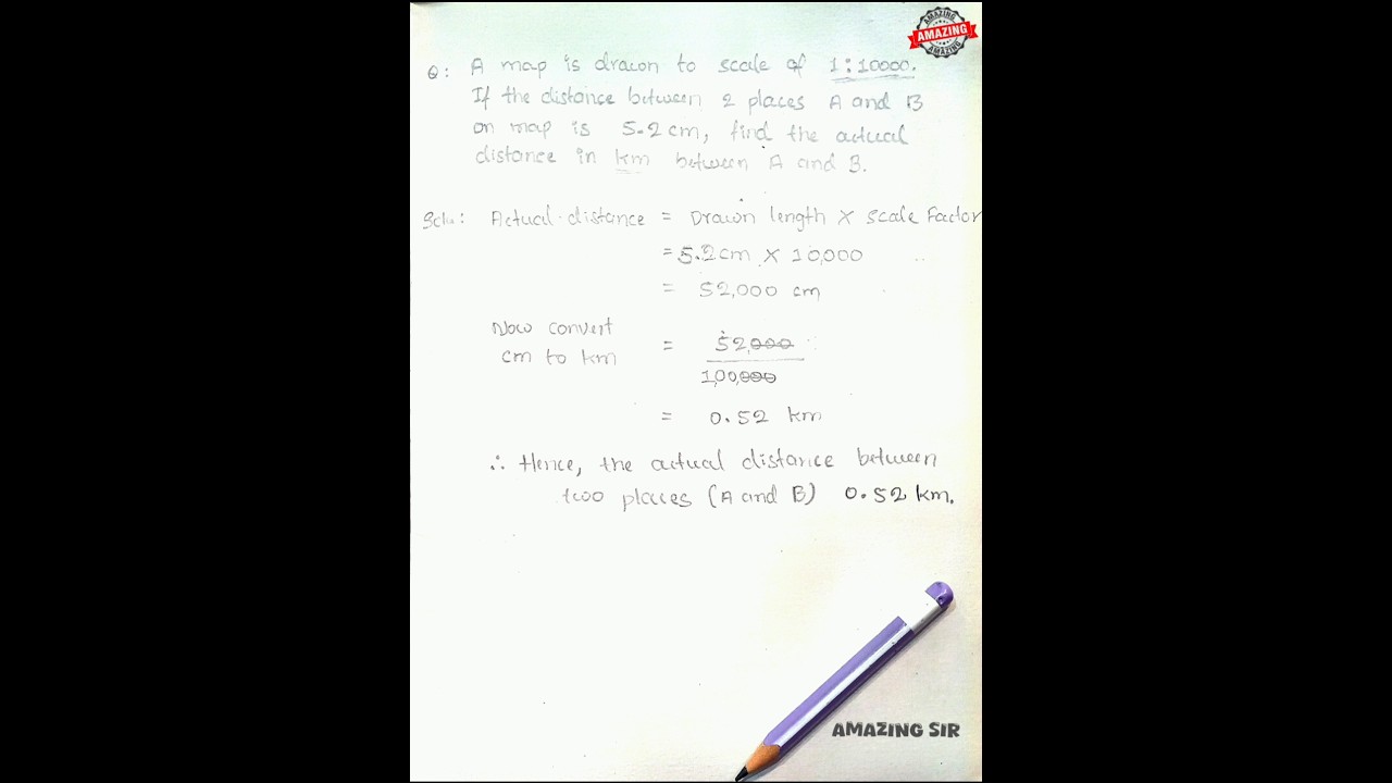 a map is drawn to a scale of 1:10000. distance between 2 places a and b on map is 5.2 cm, dist in km