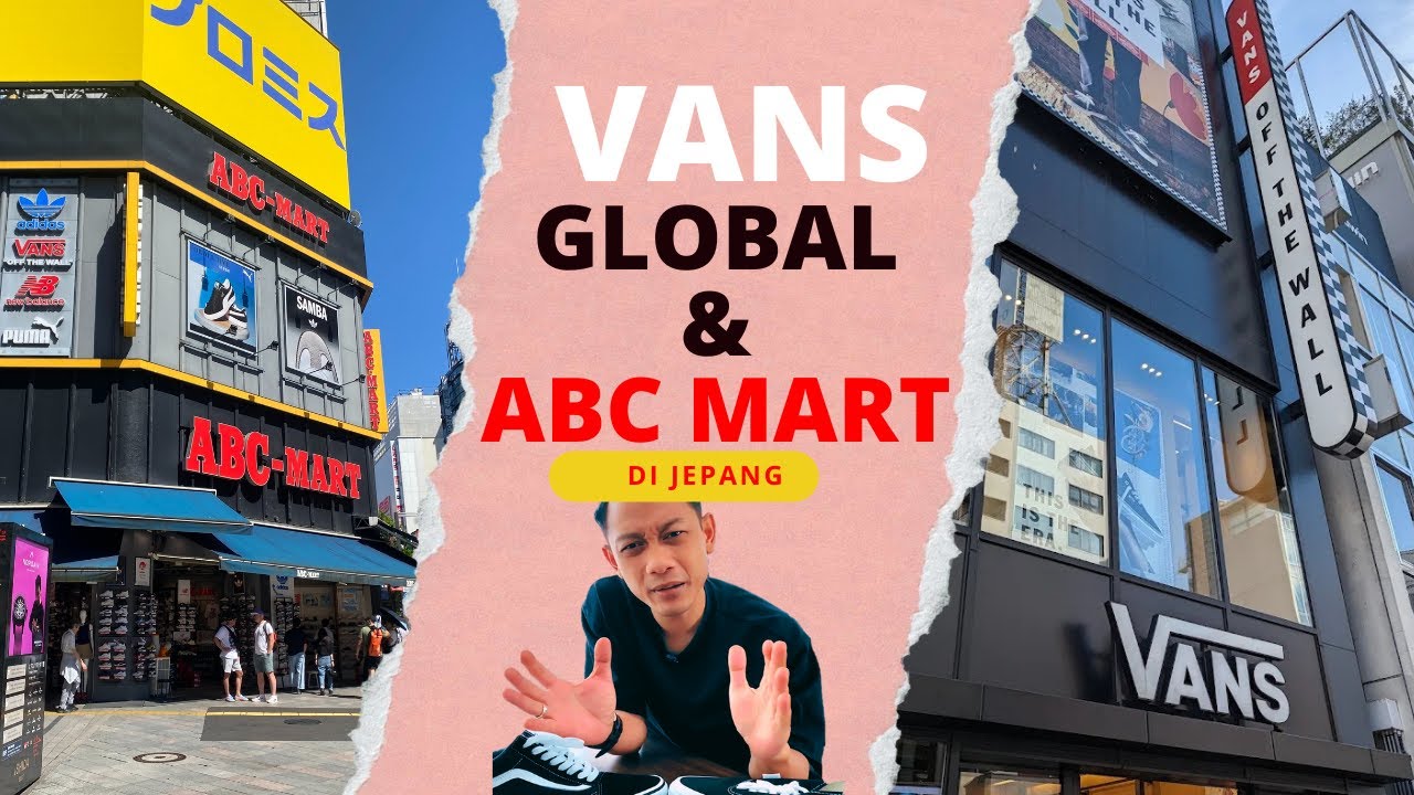 Kenapa Vans di Jepang Ada 2 Versi? ABC-Mart vs Vans Global