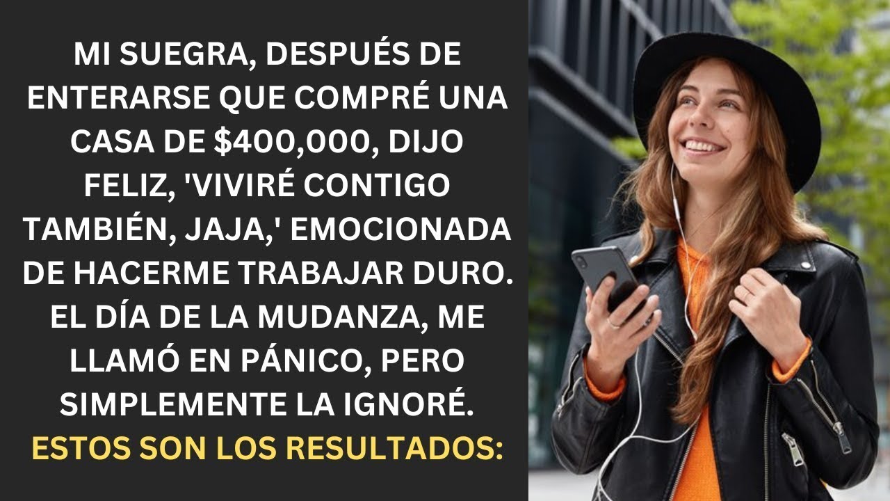MI SUEGRA QUERÍA VIVIR CONMIGO EN LA CASA DE $400,000. LA IGNORÉ EN LA MUDANZA.