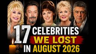 17 Celebrities We Lost in August 2026: Cause of Death & Final Farewell
