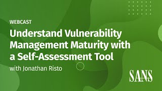 Understand Vulnerability Management Maturity with a Self-Assessment Tool