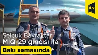 Selçuk Bayraktar Azərbaycana aid MİQ-29 qırıcısı ilə Bakı səmasında