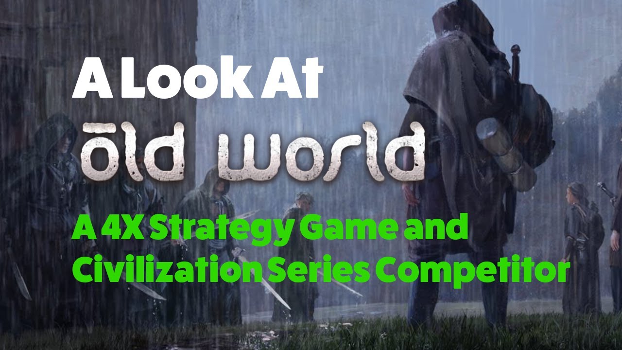 A Look at Old World - A 4X Strategy and Civilization Series Competitor