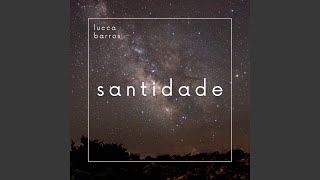 Video thumbnail of "Lucca Barros - Santidade"