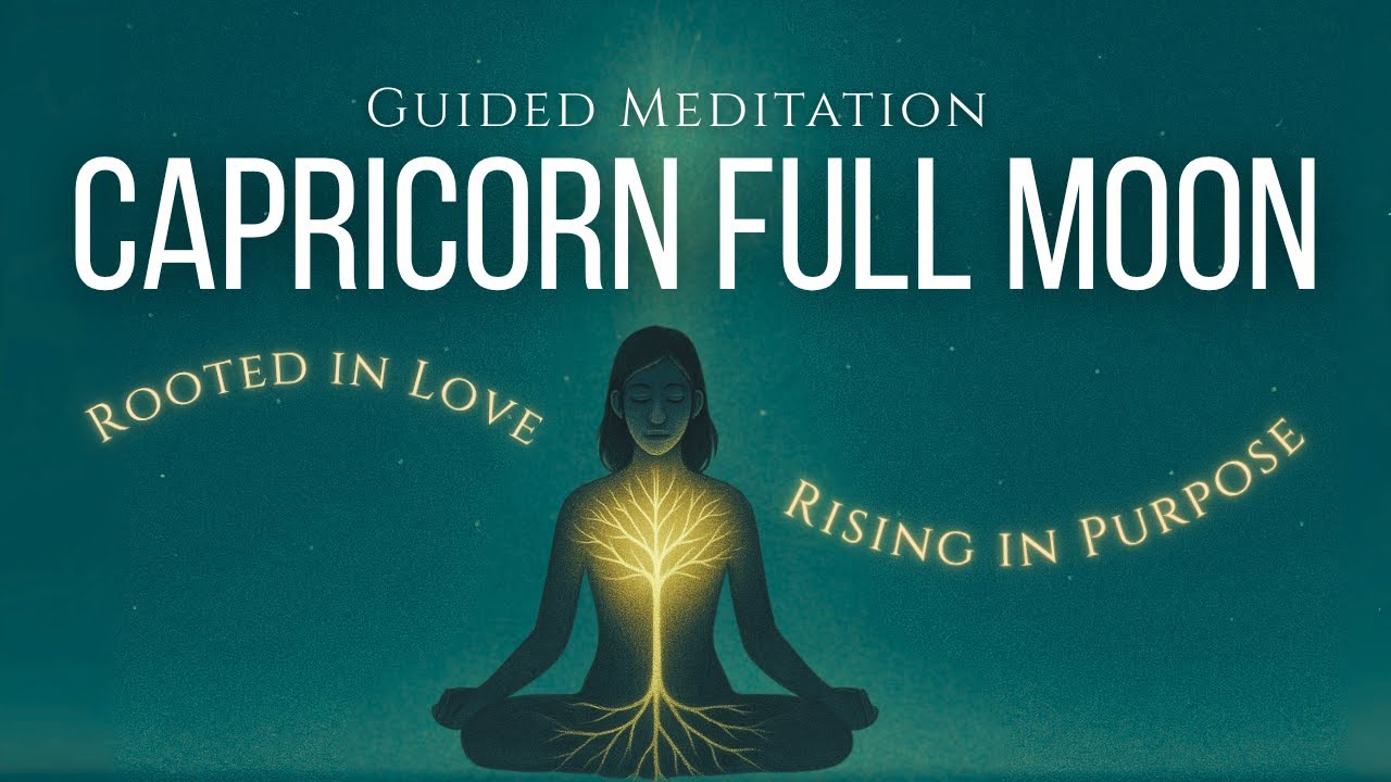 Rooted in Love, Rising in Purpose: July 10th 2025 Capricorn Full Moon ...