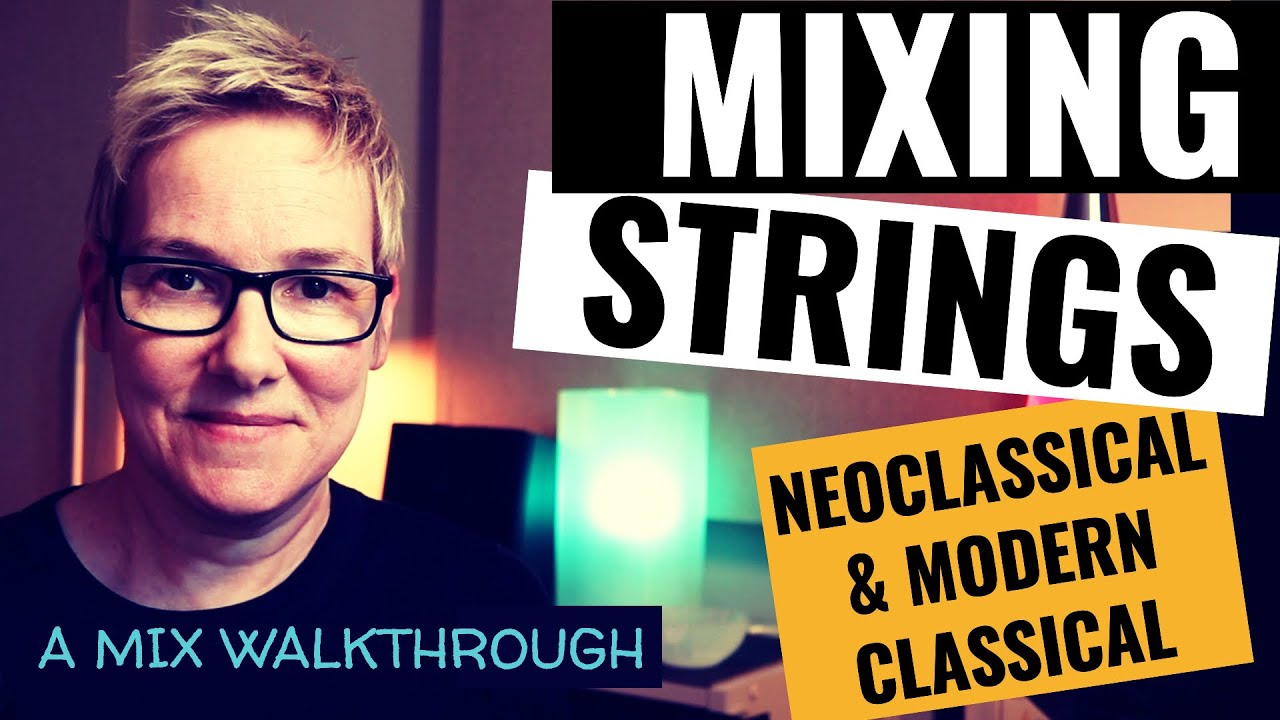 Mixing Strings For Neoclassical Music - YouTube