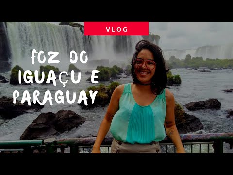 DIÁRIO DE VIAGENS DA FEAR - Vlog de Foz do Iguaçu e Paraguay