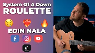 Video thumbnail of "System Of A Down - Roulette (Edin Nala Cover)"