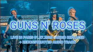 Guns N' Roses - Live In Paris 01/07/2026 - Reconstructed - Full Concert [New Audio Synced]