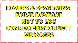 Celebrity DevOps & SysAdmins: Force Dovecot not to log connect/disconnect messages (4 Solutions!!) Net Worth
