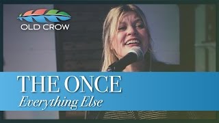 The Once - Everything Else (Live) (Old Crow Magazine) chords