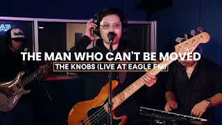 The Knobs - The Man Who Can't Be Moved (Live Cover at Eagle FM)