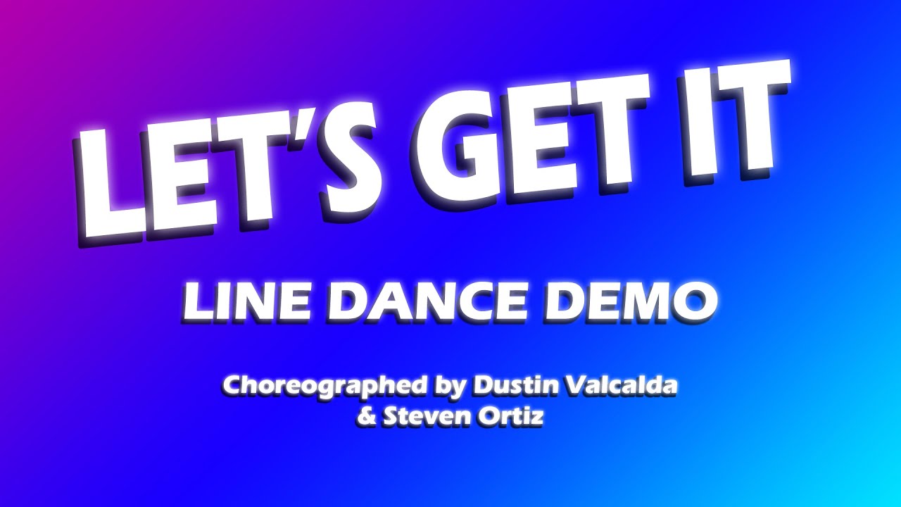 Let's Get It Line Dance Demo - YouTube