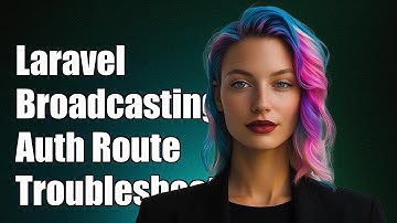Laravel Broadcasting Auth Route Returns True: Troubleshooting Guide