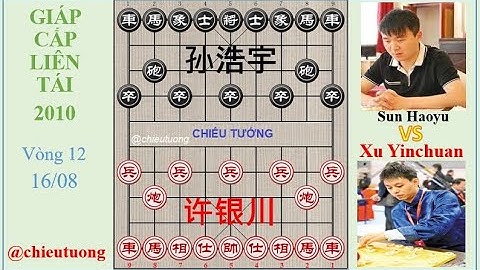Vòng 12 | Hứa Ngân Xuyên (许银川) Xu Yinchuan VS Sun Haoyu (孙浩宇) Tôn Hạo Vũ