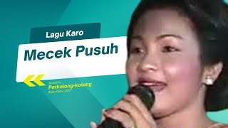 Mecek Pusuh - Lagu Karo Perkolong-Kolong Rebu-Rebu 2007