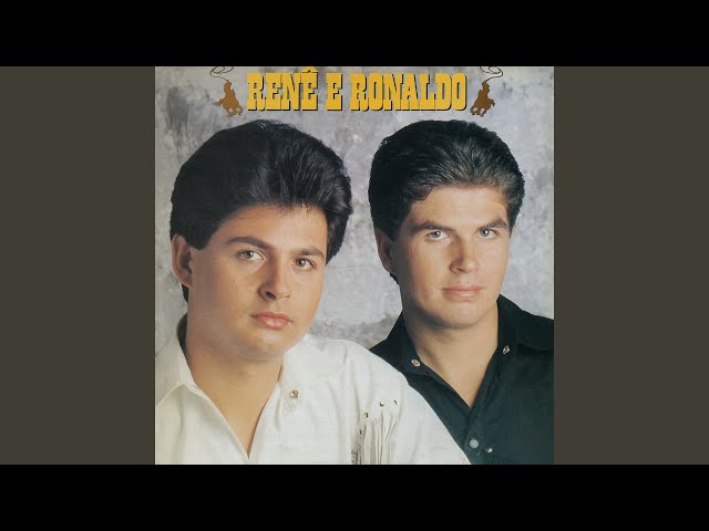 Rene E Ronaldo - O amor da minha vida