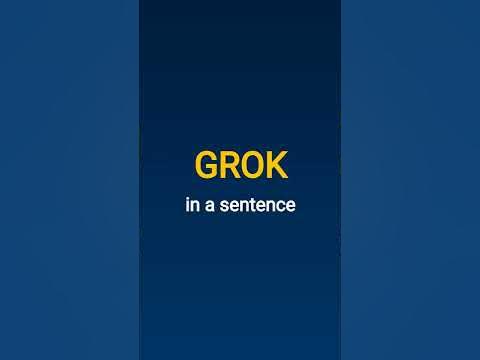 GROK meaning | What does "GROK" mean? Definition in Merlin Dictionary #