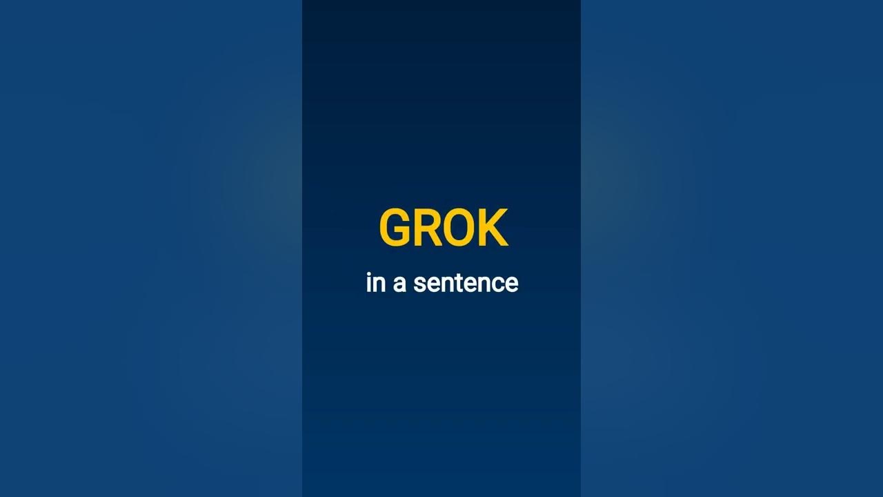 GROK meaning | What does "GROK" mean? Definition in Merlin Dictionary #