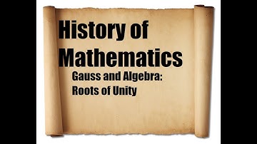Gauss and Algebra: Roots of Unity