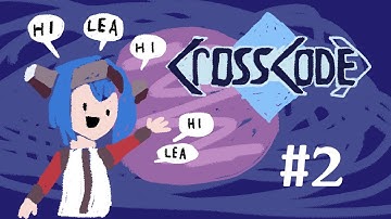 [CrossCode] Hi Hi Lea Hi Lea