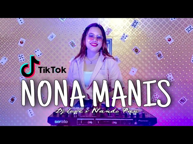 Nona Manis ( Remix ) DJ LOVE 💞x Nando Pau class=